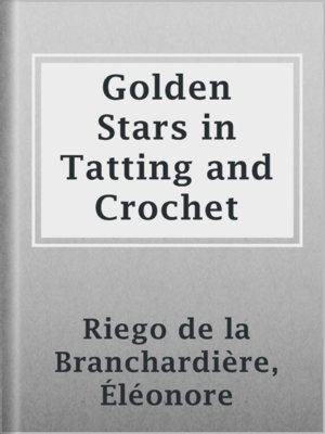 cover image of Golden Stars in Tatting and Crochet